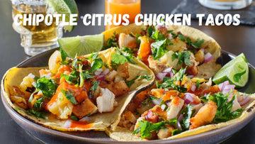 Chipotle Citrus Chicken Tacos