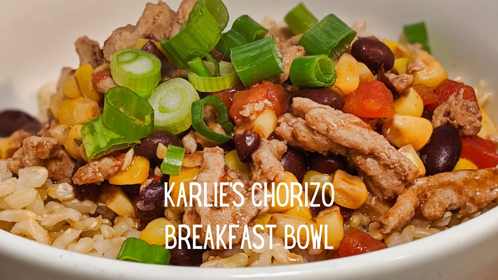 Karlie's Chorizo Breakfast Bowls